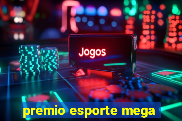 premio esporte mega